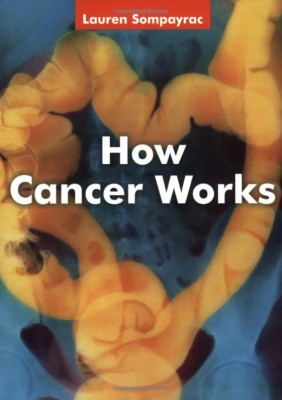 How Cancer Works - a book on understanding the mechanics of cancer